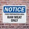 Signmission Food Preparation Area Raw Meat Only, 10 in W x Rectangle, Plastic OS-2PACK-NS-P-710-L-15715 - alternate 5